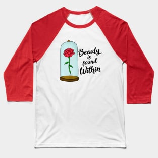 Beauty is Found Within Baseball T-Shirt